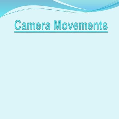 Camera movements