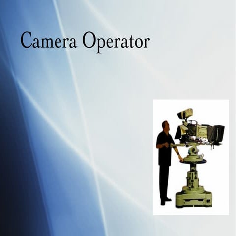 Cameraoperatorkeyskills | PPT