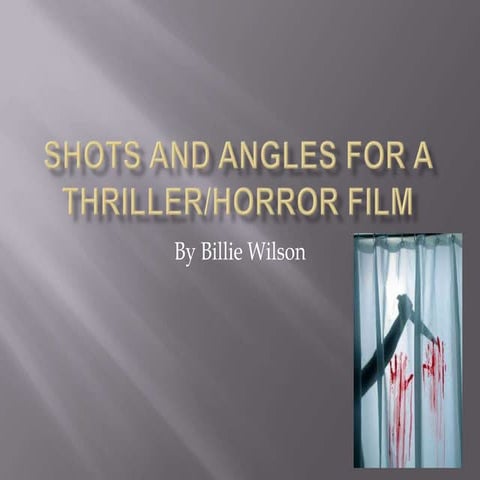 Camera shots and angles for a horror and thriller film