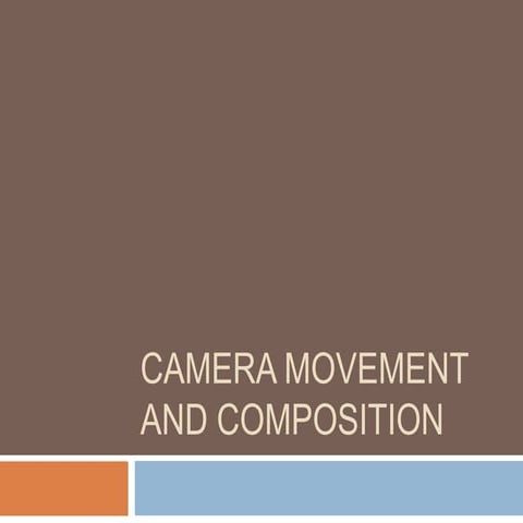 Camera Composition and Movement