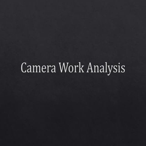 Camera Work Analysis