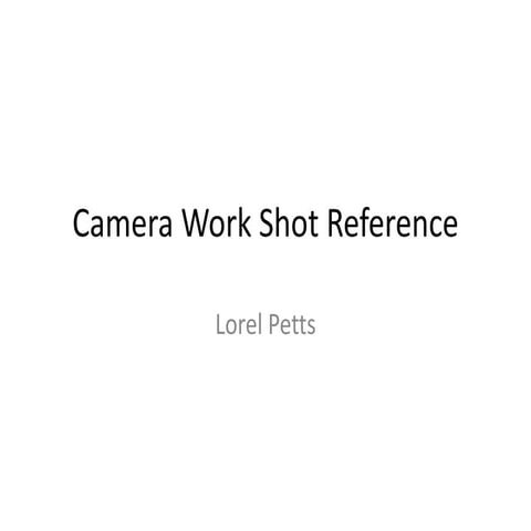 Camera work shot reference
