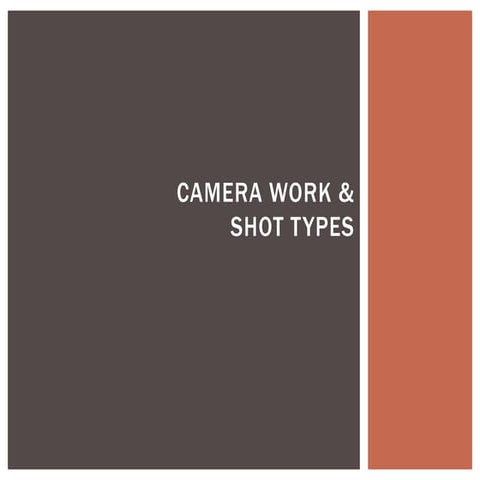 Camera work & shot types (Not finished)