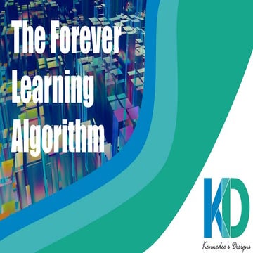 The Forever Learning Algorithm of Tomorrow and Today