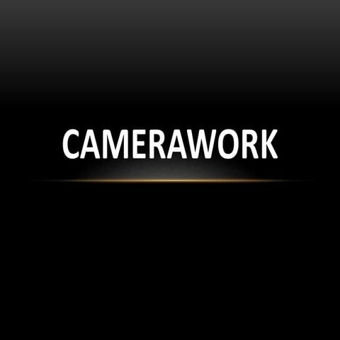 Camerwork