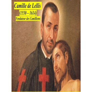 Camille de Lellis (1550-1614) fondateur des Camilliens.pptx