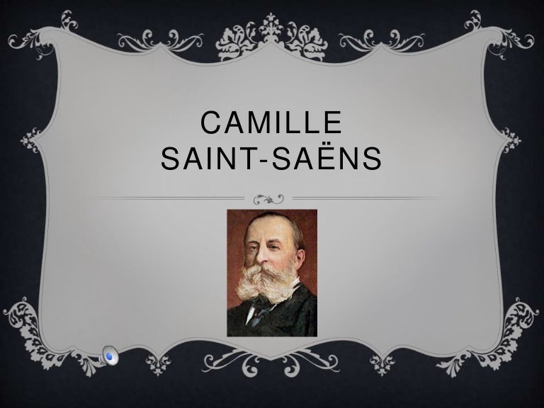 Camille Saint Saëns