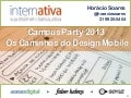 Os Caminhos do Design Mobile - Campus Party 2013