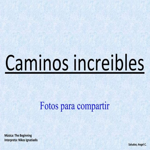 Caminos increibles