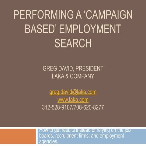 Campaign Based Employment Search by Greg David of Laka and Company