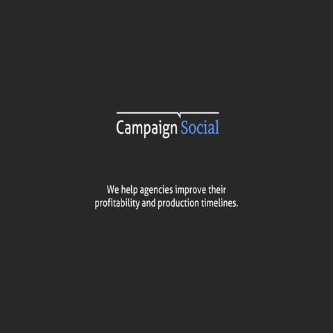 Campaign Social: CREATIVE SOCIAL CAMPAIGNS WITH MORE PROFIT AND FASTER PRODUC...