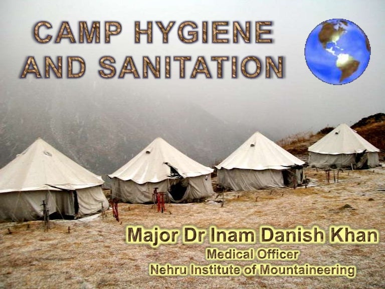CAMP HYGIENE AND SANITATIONMaj Dr ID Khan