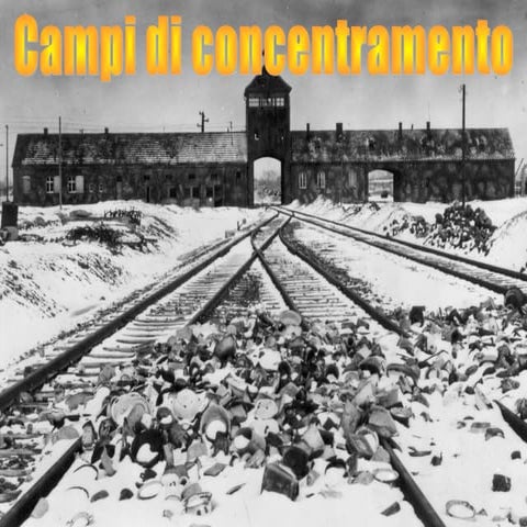 Campi di concentramento e di sterminio | PPT