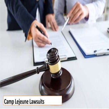 Camp Lejeune Compensation Lawsuits How To Fight For Your Rights.pptx