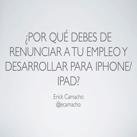 Porque debes de renunciar a tu empleo y desarrollar para iOS