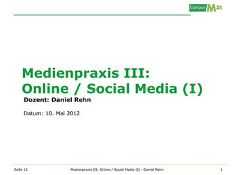 Campus M21 | Medienpraxis III: Online / Social Media - Vorlesung I
