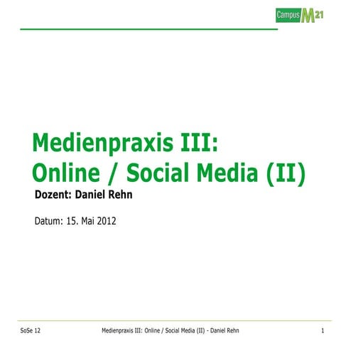 Campus M21 | Medienpraxis III: Online / Social Media - Vorlesung II