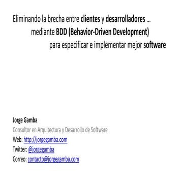 Eliminando la brecha entre clientes y desarrolladores mediante BDD