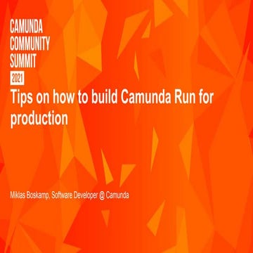 Tips on how to build Camunda Run for production