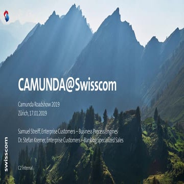 Camunda Roadshow, Praxisbericht: Samuel Streiff & Dr. Stefan Kremer, Swisscom...
