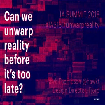 Can we unwarp reality before it's too late? #IAS18