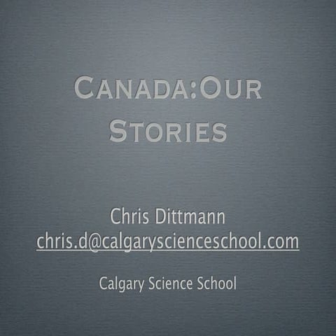Canada Our Stories Conference Presentation