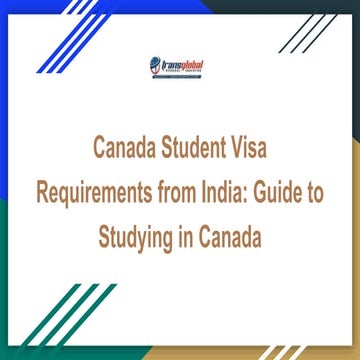 Canada Student Visa Requirements from India: Guide to Studying in Canada.pptx