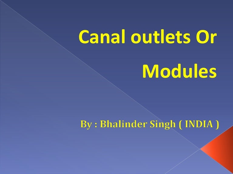 Canal outlets and modules