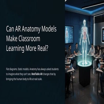 Can AR Anatomy Models Make Classroom Learning More Real.pptx