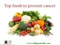 Foods to prevent Cancer