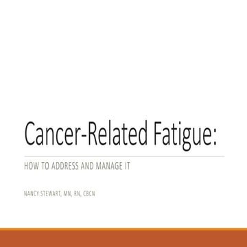 Cancer-Related Fatigue: How to Address and Manage It