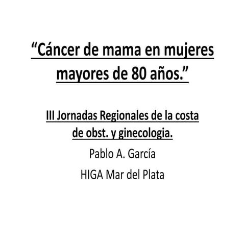Cancer de mama en mujeres añosas. | PPTX