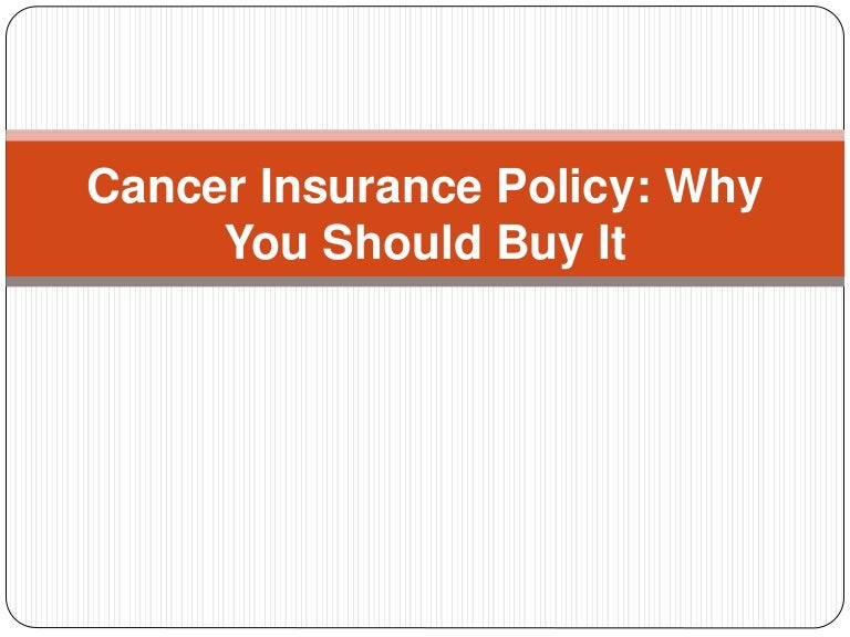 Cancer insurance policy why you should buy it