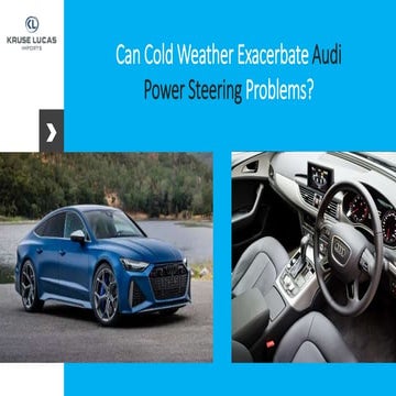 Can Cold Weather Exacerbate Audi Power Steering Problems | PPTX