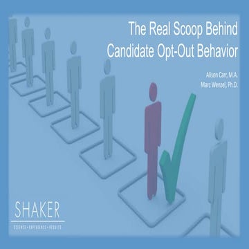 The Real Scoop Behind Candidate Opt Out Behavior 