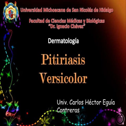 Pitiriasis Versicolor / Candidosis - Dermatología