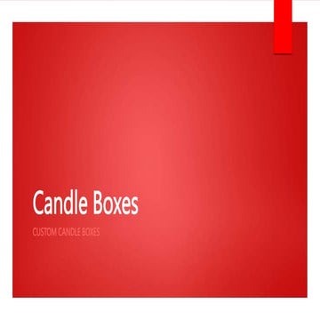 Custom Candle Boxes / Candle Packaging Boxes | PPTX