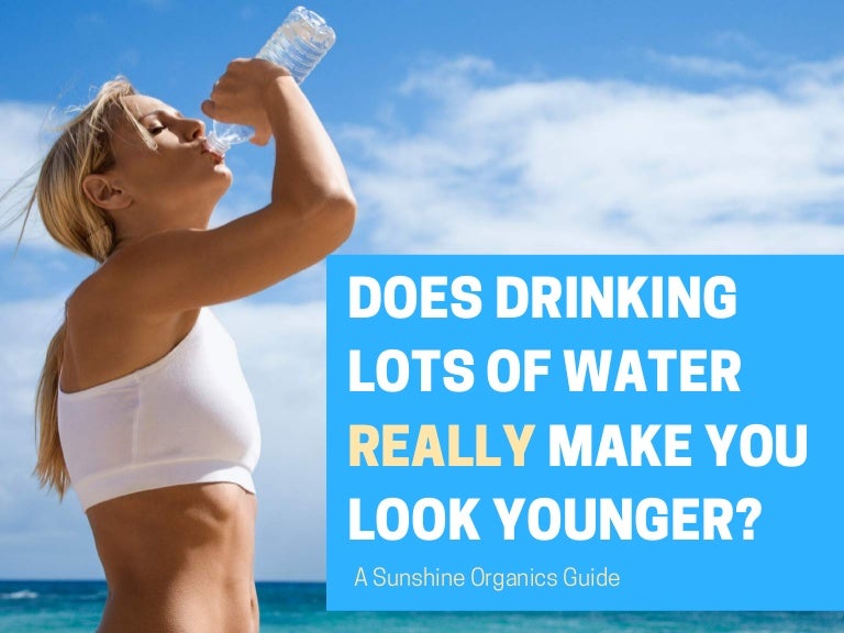 Can drinking lots of water make you look younger