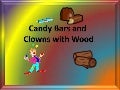 Candy Bars And Clowns With Wood