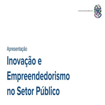 Apresentação Empreendedorismo e Inovação no Setor Público - Lições ES na Palm...