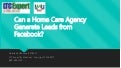 Can Facebook generate home care leads??