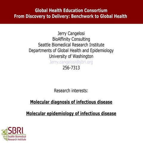 From Discovery to Delivery: Benchwork to Global Health: Jerry Cangelosi