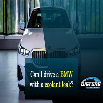 Can I drive a BMW car with a coolant leak