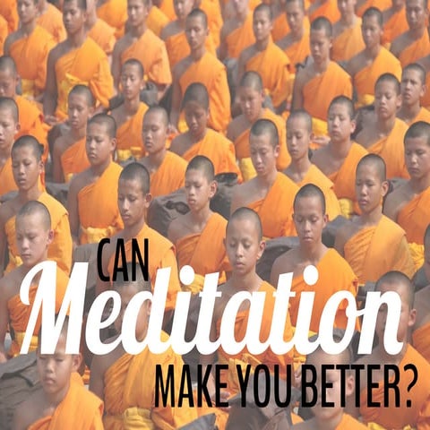 Can Meditation Make You Better? Science Says Yes!