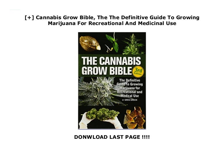 Cannabis Grow Bible, The The Definitive Guide To Growing Marijua…