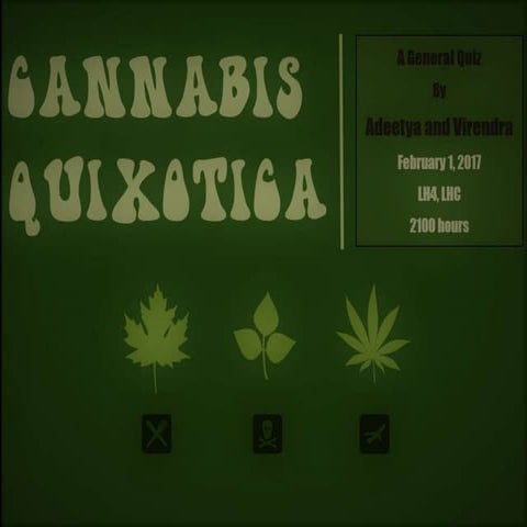 Cannabis Quixotica - A General Quiz : Prelims and Answers
