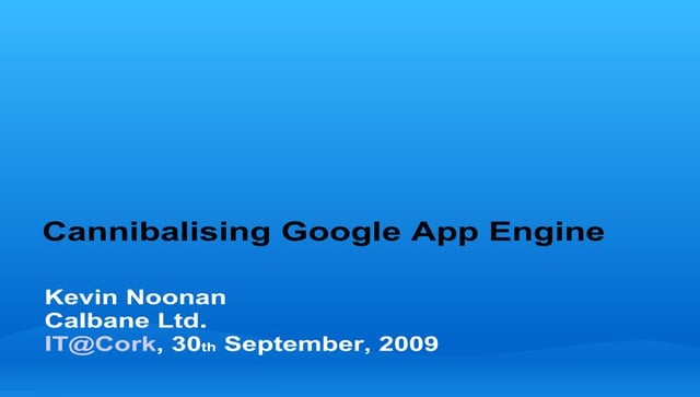 Cannibalising The  Google  App  Engine