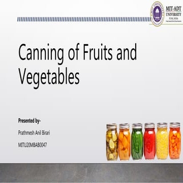 Canning of fruits and vegetables