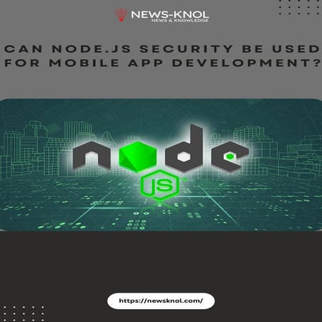 Can Node.js Security be used for mobile app development.pdf