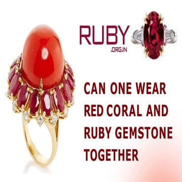 Can one wear red coral and ruby gemstone together converted | PPTX